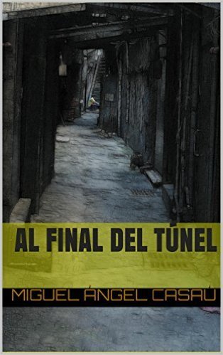 Resumen de Al Final del Túnel