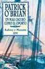 Resumen de Un Mar Oscuro Como el Oporto. Serie: Aubrey y Maturin Xvi