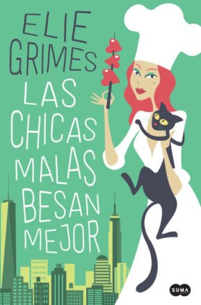 Resumen de Las Chicas Malas Besan Mejor