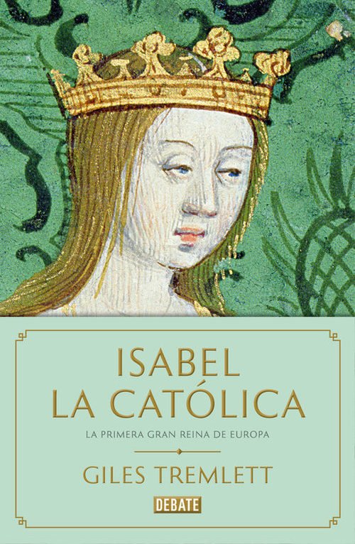 Resumen de Isabel la Católica. La Primera Gran Reina de Europa