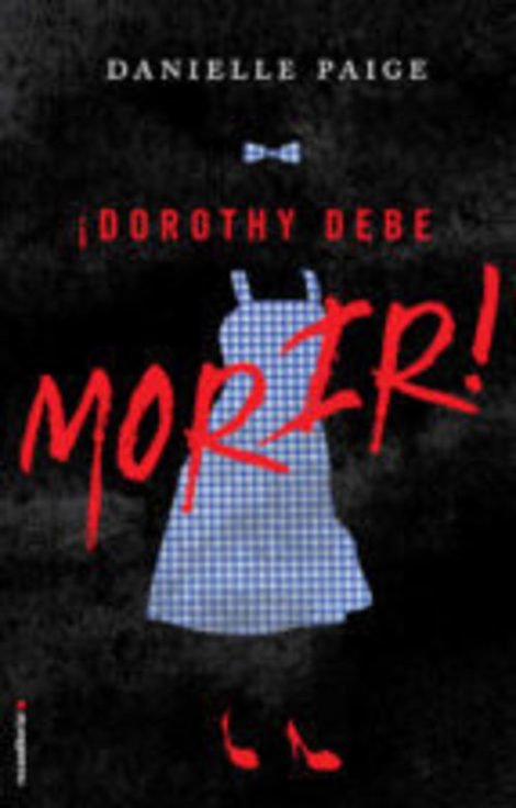 Resumen de ¡Dorothy Debe Morir!