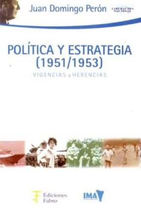 Resumen de Política y Estrategia (1951-1953). Vigencias y Herencias