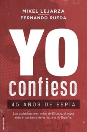 Resumen de Yo Confieso: 45 Años de Espía