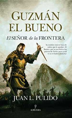 Resumen de Guzmán el Bueno. El Señor de la Frontera