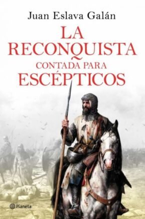 Resumen de La Reconquista Contada Para Escépticos