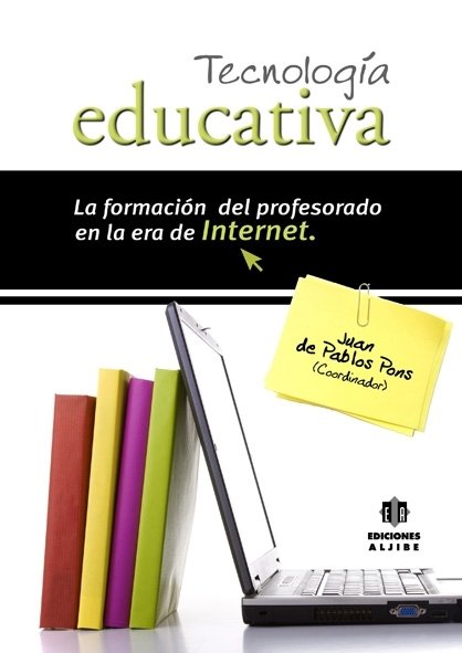 Resumen de Tecnología Educativa. La Formación del Profesorado en la Era de Internet.