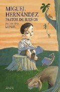 Resumen de Miguel Hernandez, Pastor de Sueños