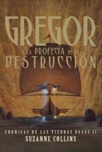 Resumen de Gregor y la Profecía de la Destrucción