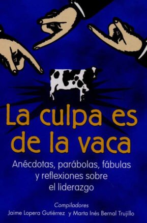 Resumen de La Culpa es de la Vaca