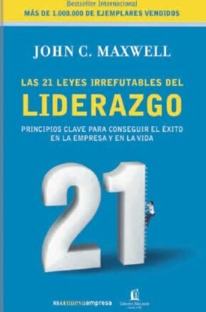 Resumen de Las 21 Leyes Irrefutables del Liderazgo