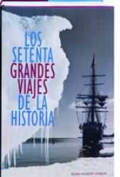 Resumen de Los Setenta (70) Grandes Viajes de la Historia