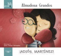 Resumen de ¡Adiós, Martínez! (Mi Primer Almudena Grandes)