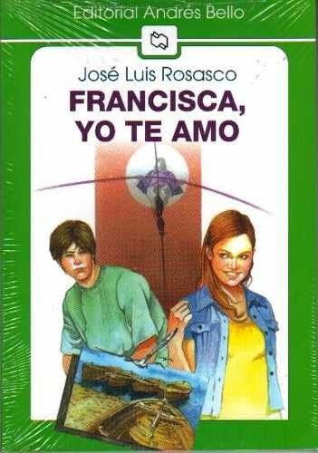 Resumen de Francisca, Yo Te Amo