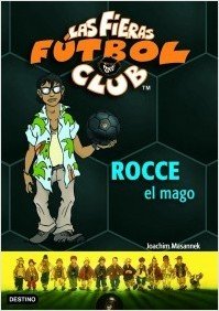 Resumen de Rocce, el Mago. Las Fieras del Fútbol Club 12