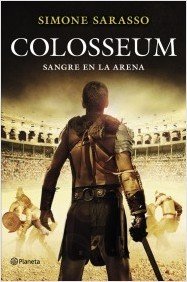 Resumen de Colosseum. Sangre en la Arena