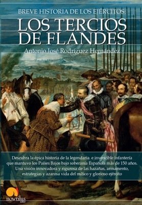 Resumen de Breve Historia de los Ejércitos: Los Tercios de Flandes