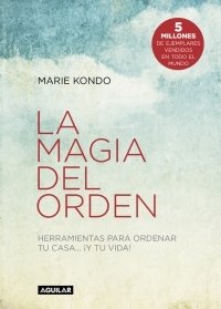 Resumen de La Magia del Orden. Herramientas Para Ordenar Tu Casa y Tu Vida