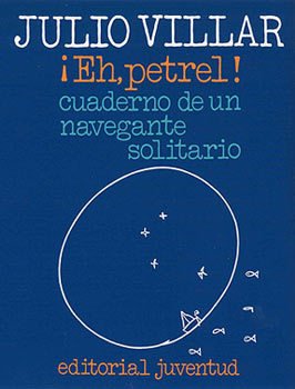 Resumen de ¡Eh, Petrel!. Cuaderno de un Navegante Solitario