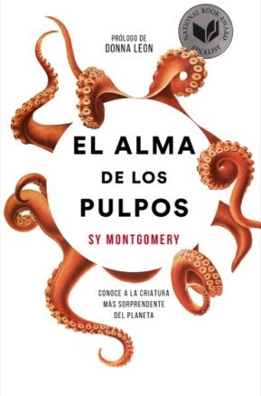 Resumen de El Alma de los Pulpos. Conoce a la Criatura Más Sorprendente del Planeta