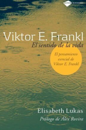 Resumen de Viktor E. Frankl. El Sentido de la Vida