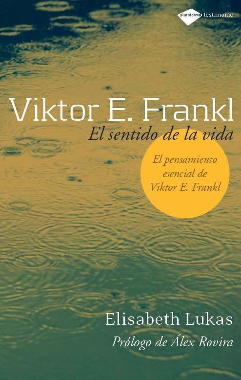 Resumen de Viktor E. Frankl. El Sentido de la Vida