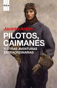 Resumen de Pilotos, Caimanes y Otras Aventuras Extraordinarias