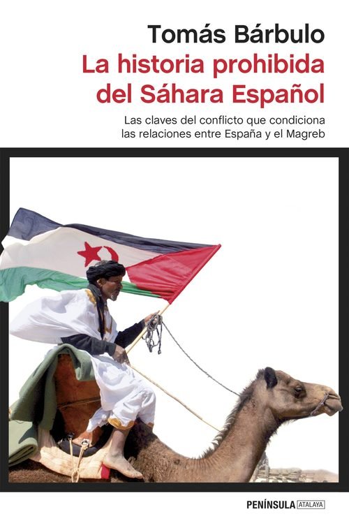 Resumen de La Historia Prohibida del Sáhara Español. Las Claves del Conflicto Que Condiciona las Relaciones Entre España y el Magreb