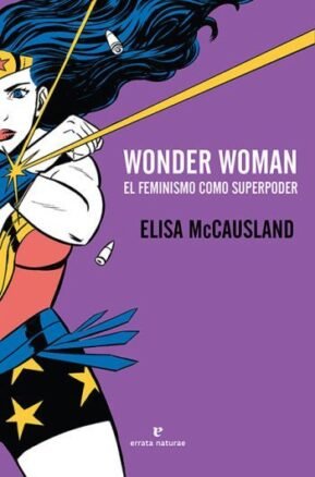 Resumen de Wonder Woman. El Feminismo Como Superpoder