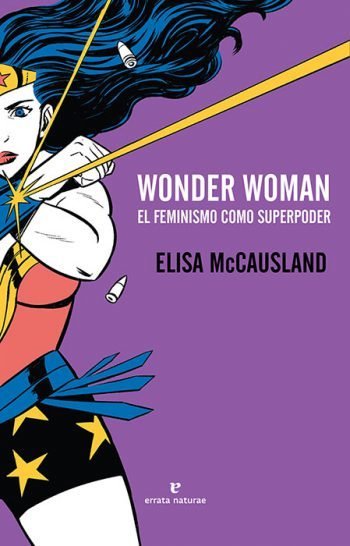 Resumen de Wonder Woman. El Feminismo Como Superpoder