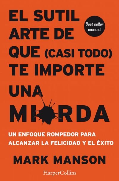 Resumen de El Sutil Arte de Que (Casi Todo) Te Importe una Mierda