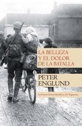 Resumen de La Belleza y el Dolor de la Batalla. La Primera Guerra Mundial en 227 Fragmentos