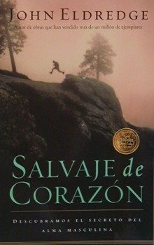 Resumen de Salvaje de Corazón: Descubramos el Secreto del Alma Masculina