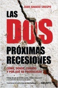 Resumen de Las Dos Próximas Recesiones. Cómo, Dónde, Cuándo y por Qué se Producirán