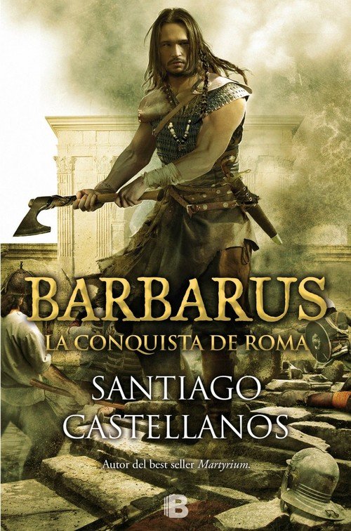 Resumen de Barbarus. La Conquista de Roma