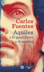 Resumen de Aquiles O el Guerrillero y el Asesino