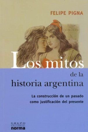 Resumen de Los Mitos de la Historia Argentina