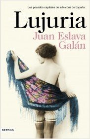 Resumen de Lujuria. Los Pecados Capitales de la Historia de España