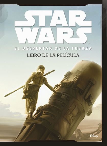 Resumen de Star Wars. El Despertar de la Fuerza. El Libro de la Película