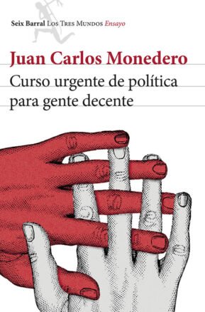 Resumen de Curso Urgente de Política Para Gente Decente