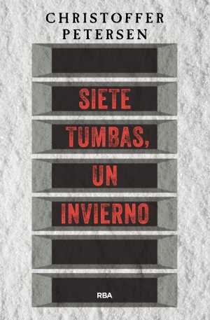 Resumen de Siete Tumbas, un Invierno